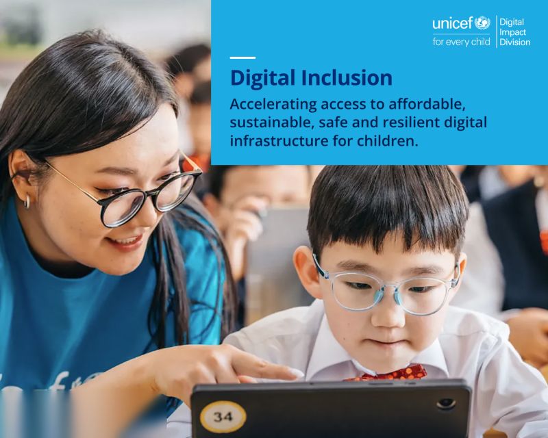Digital Inclusion:  Accelerating access to affordable, sustainable, safe and resilient digital infrastructure for children